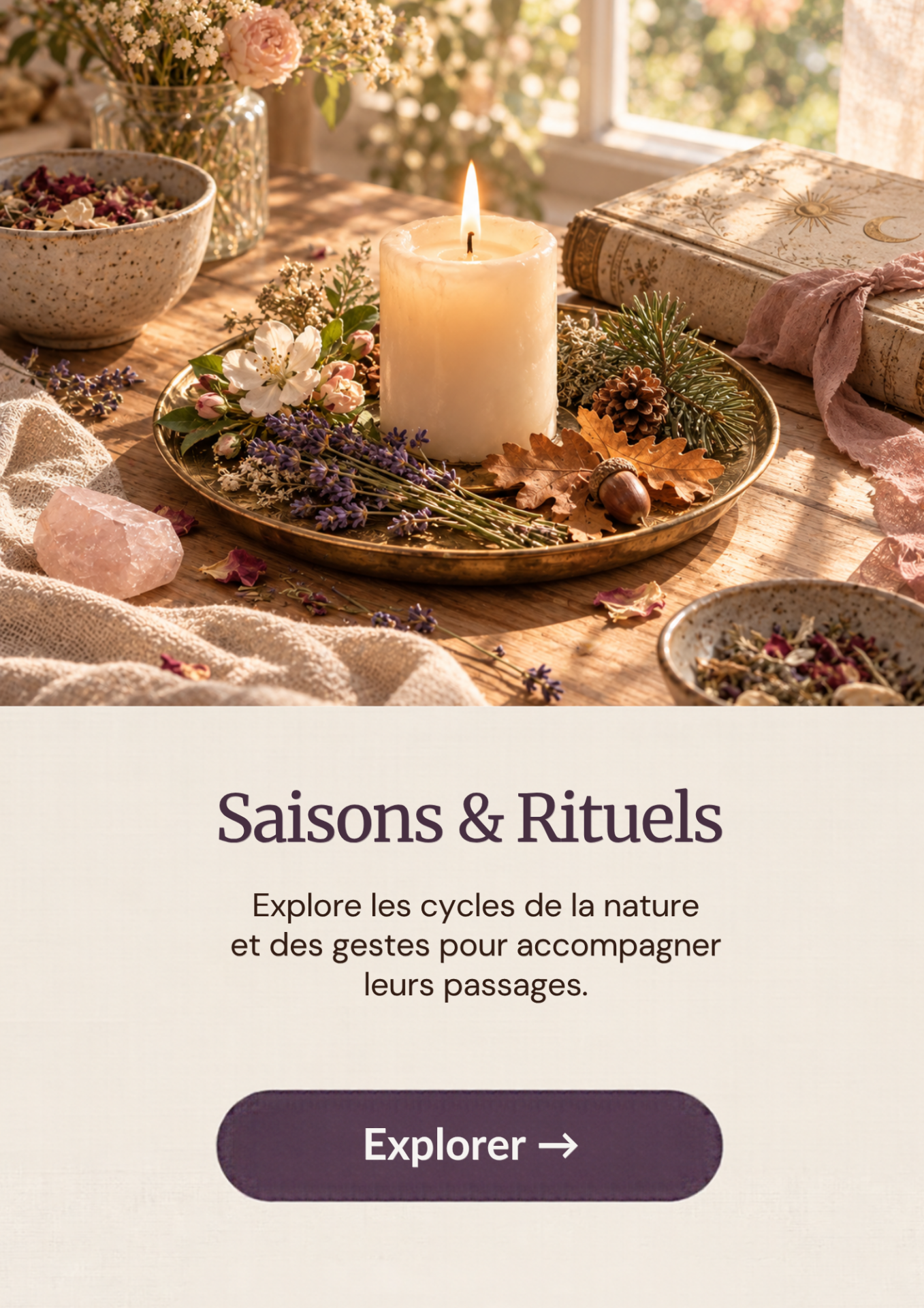 Explorer Saisons & Rituels : cycles de la nature et pratiques saisonnières.